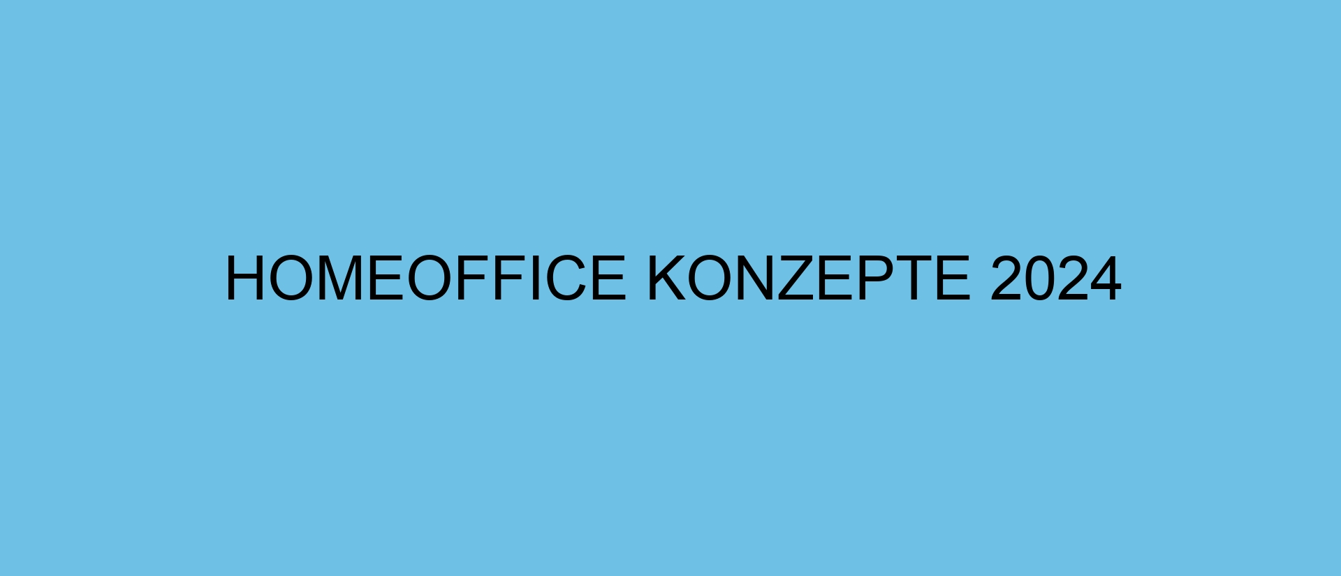 Homeoffice Konzepte 2024