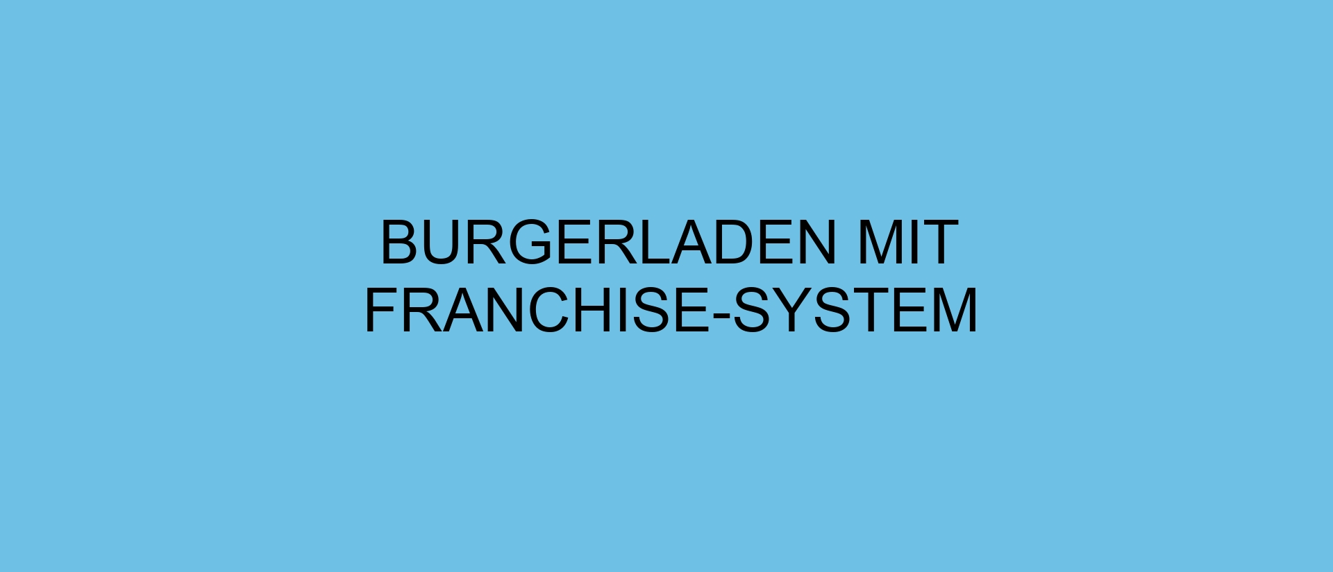 Burgerladen mit Franchise-System
