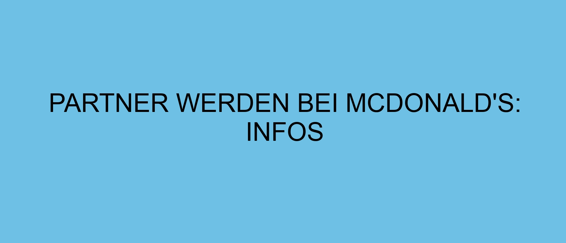 Partner werden bei McDonald’s: Infos